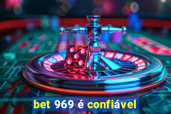 bet 969 é confiável